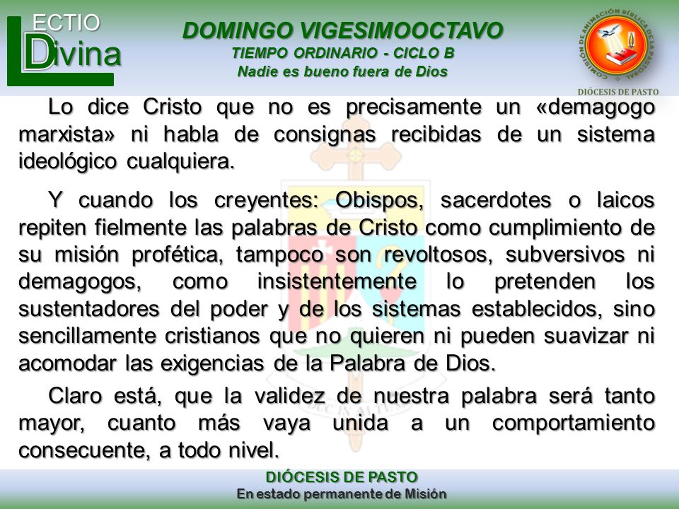 Lo dice Cristo que no es precisamente un «demagogo marxista» ni habla de consignas recibidas de un sistema ideológico cualquiera.