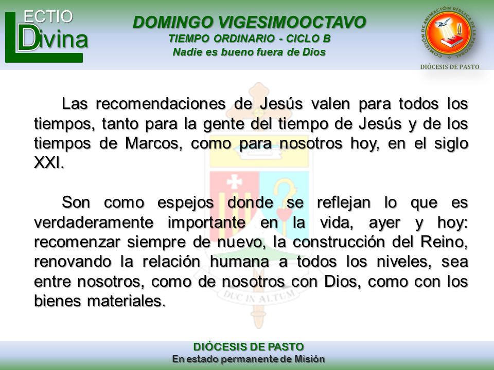 Las recomendaciones de Jesús valen para todos los tiempos, tanto para la gente del tiempo de Jesús y de los tiempos de Marcos, como para nosotros hoy, en el siglo XXI.