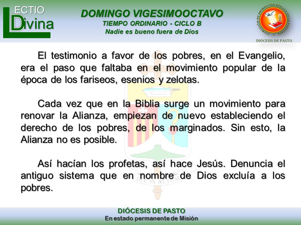 El testimonio a favor de los pobres, en el Evangelio, era el paso que faltaba en el movimiento popular de la época de los fariseos, esenios y zelotas.
