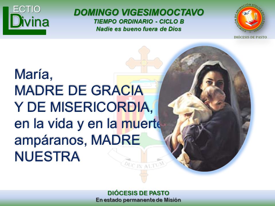 María, MADRE DE GRACIA Y DE MISERICORDIA, en la vida y en la muerte, ampáranos, MADRE NUESTRA