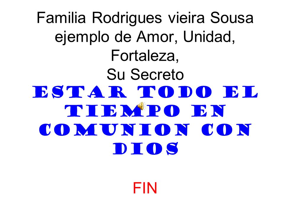 Familia Rodrigues vieira Sousa ejemplo de Amor, Unidad, Fortaleza, Su Secreto Estar todo el Tiempo en Comunion con Dios FIN