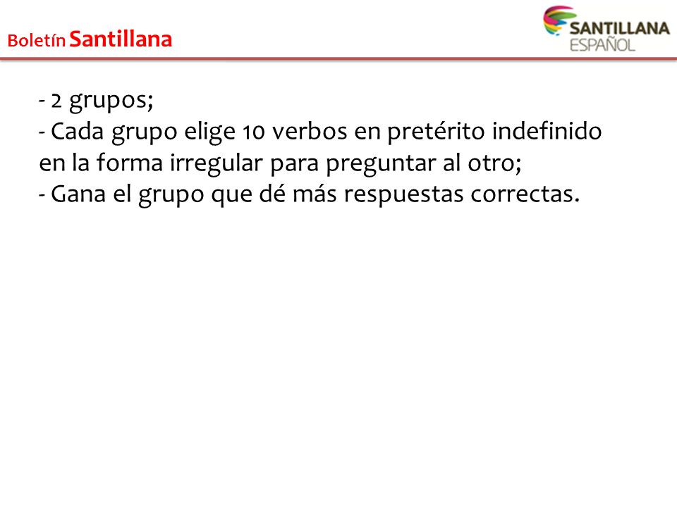 Gana el grupo que dé más respuestas correctas.