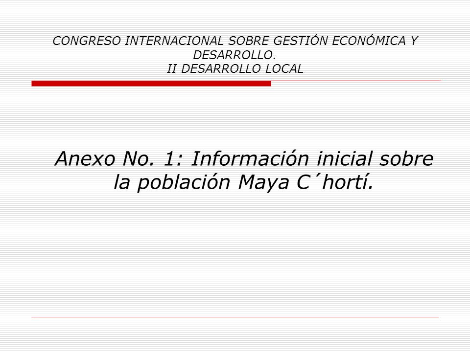 Anexo No. 1: Información inicial sobre la población Maya C´hortí.