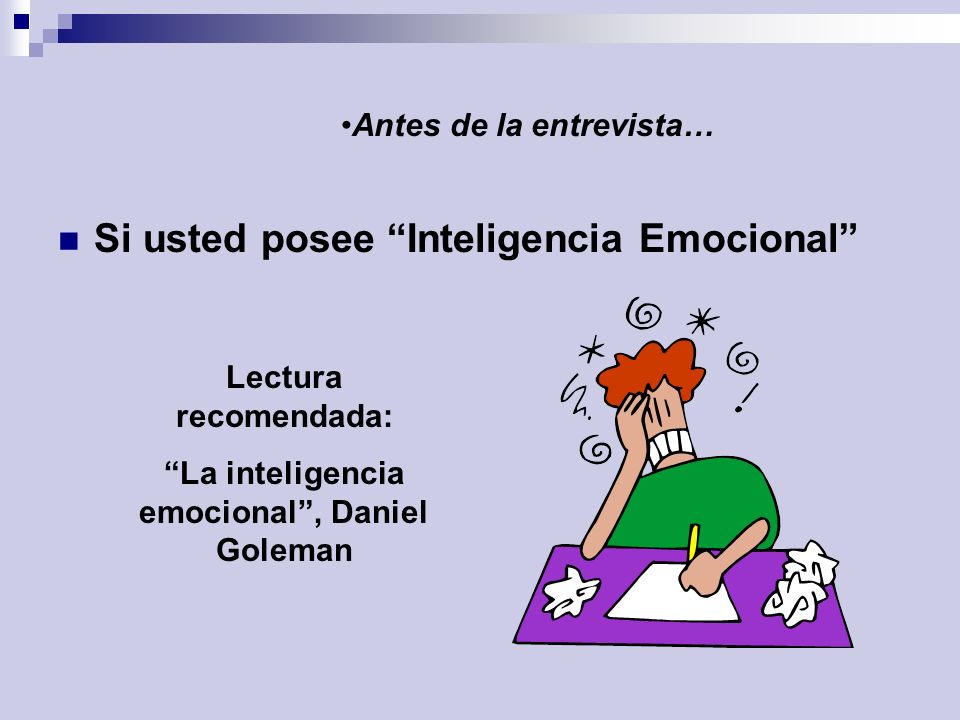 Antes de la entrevista… La inteligencia emocional , Daniel Goleman