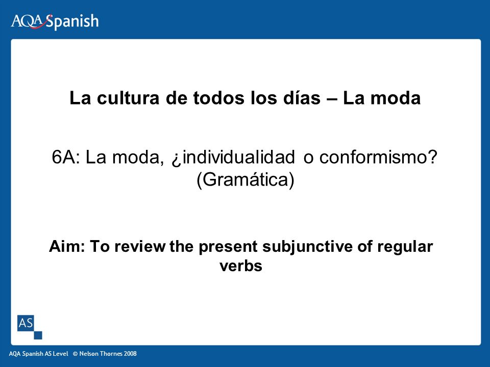 Aim: To review the present subjunctive of regular verbs