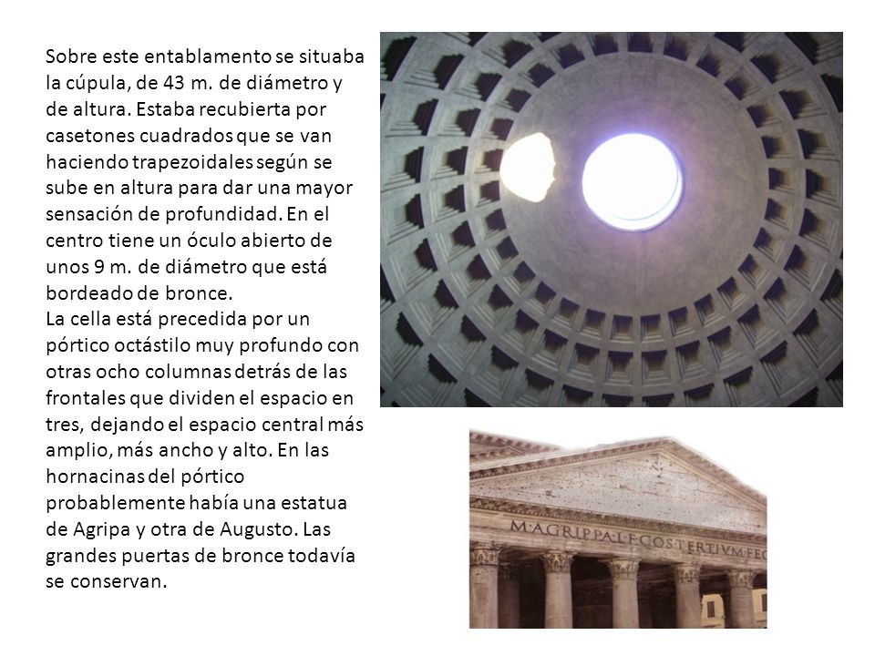 Sobre este entablamento se situaba la cúpula, de 43 m