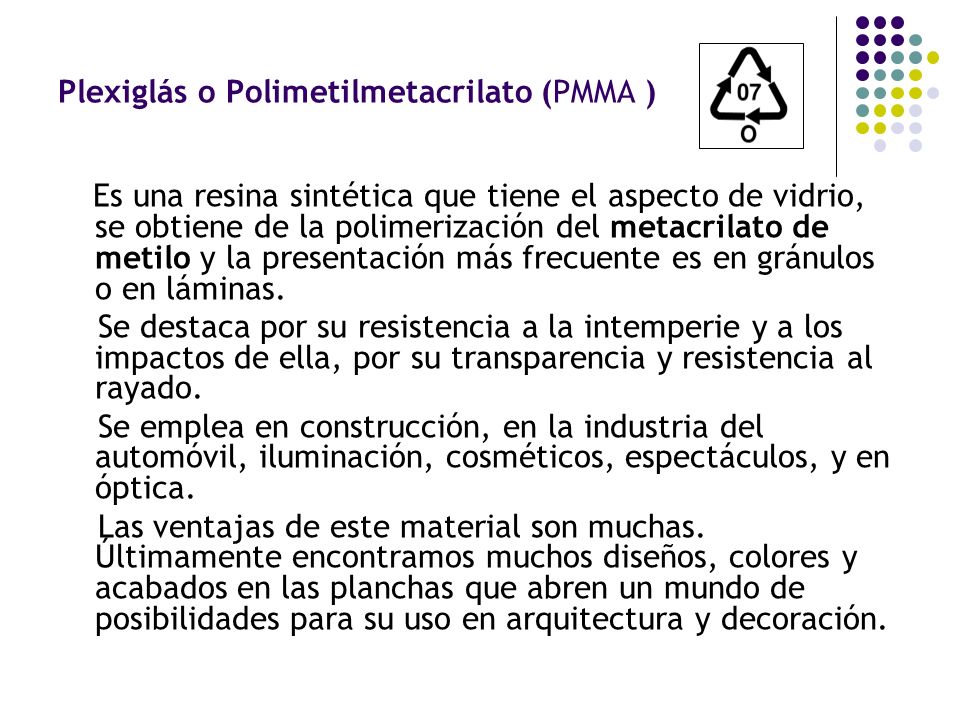 Plexiglás o Polimetilmetacrilato (PMMA )