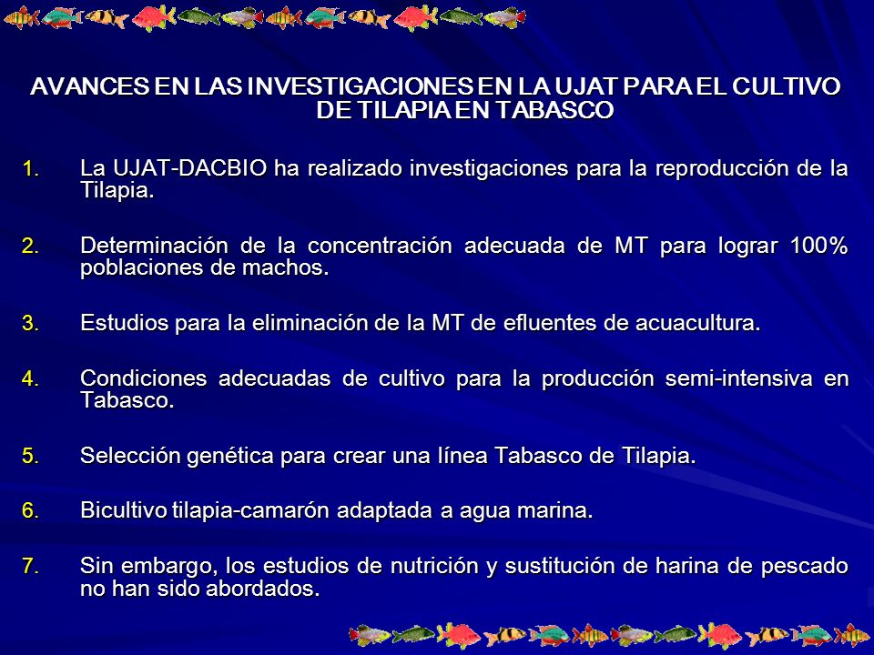 AVANCES EN LAS INVESTIGACIONES EN LA UJAT PARA EL CULTIVO DE TILAPIA EN TABASCO