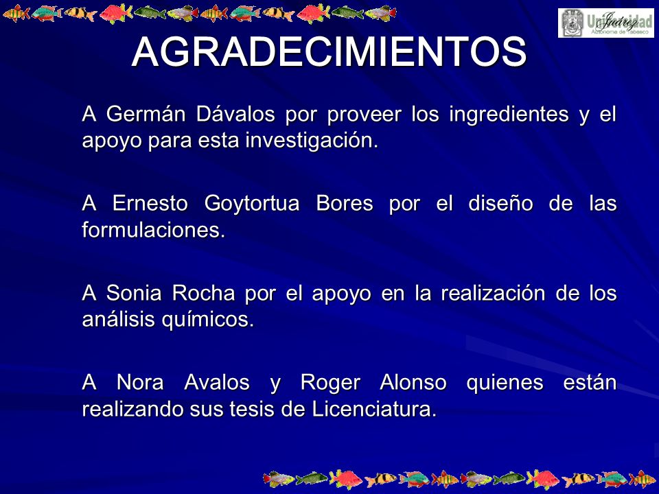 AGRADECIMIENTOS A Germán Dávalos por proveer los ingredientes y el apoyo para esta investigación.
