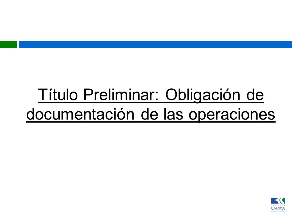 Título Preliminar: Obligación de documentación de las operaciones