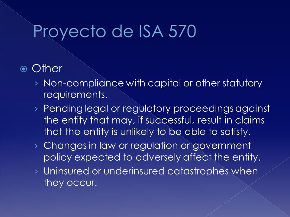 Proyecto de ISA 570 Other. Non-compliance with capital or other statutory requirements.