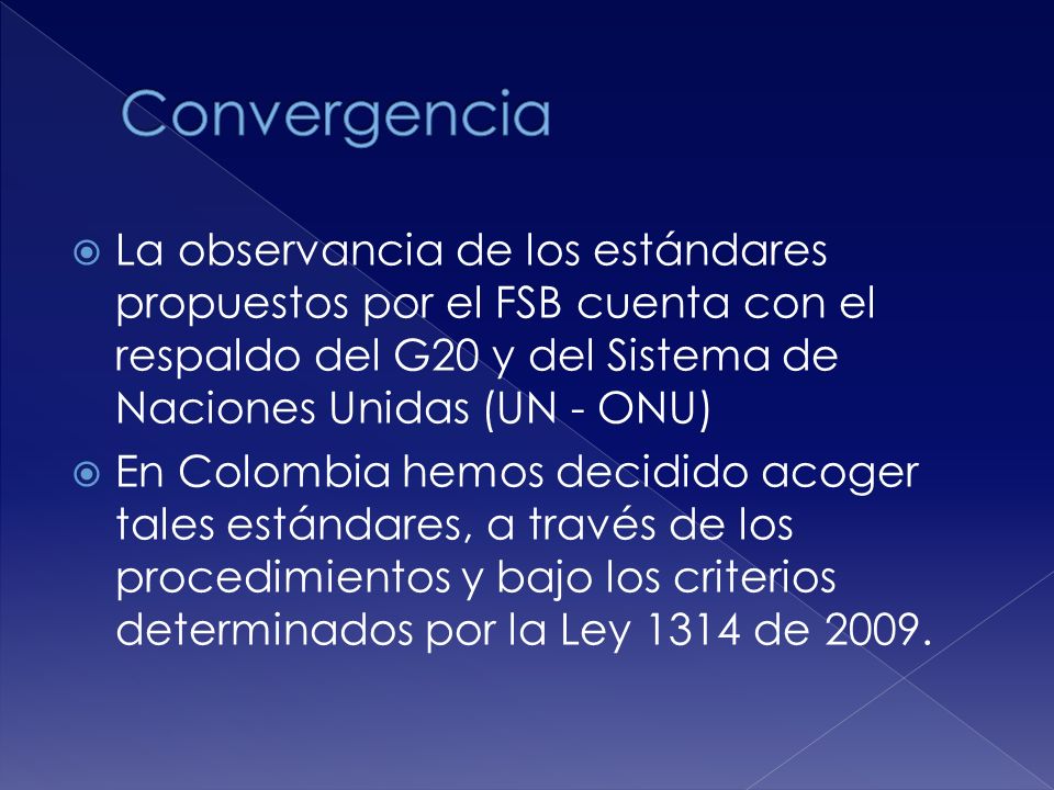 Convergencia La observancia de los estándares propuestos por el FSB cuenta con el respaldo del G20 y del Sistema de Naciones Unidas (UN - ONU)