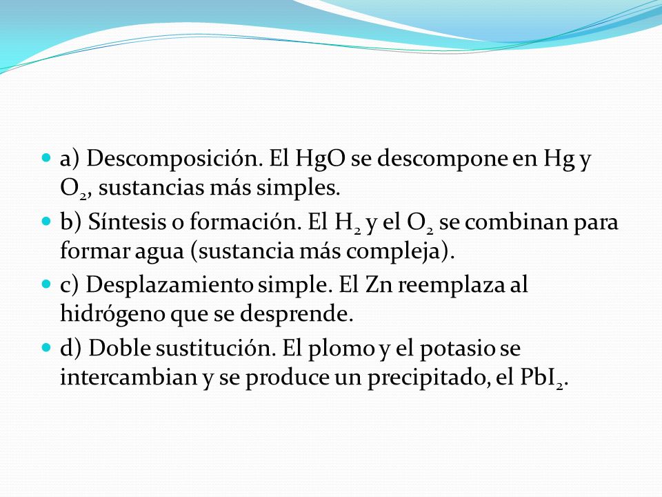 a) Descomposición. El HgO se descompone en Hg y O2, sustancias más simples.