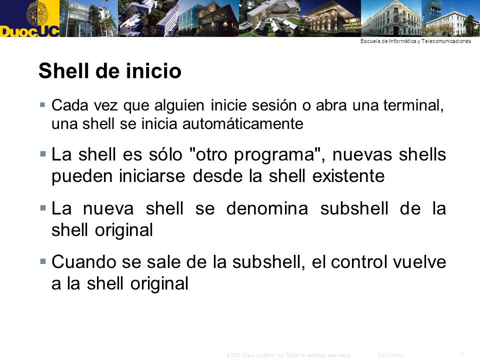 Shell de inicio Cada vez que alguien inicie sesión o abra una terminal, una shell se inicia automáticamente.