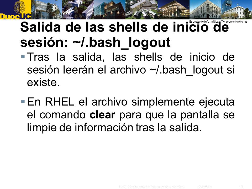 Salida de las shells de inicio de sesión: ~/.bash_logout