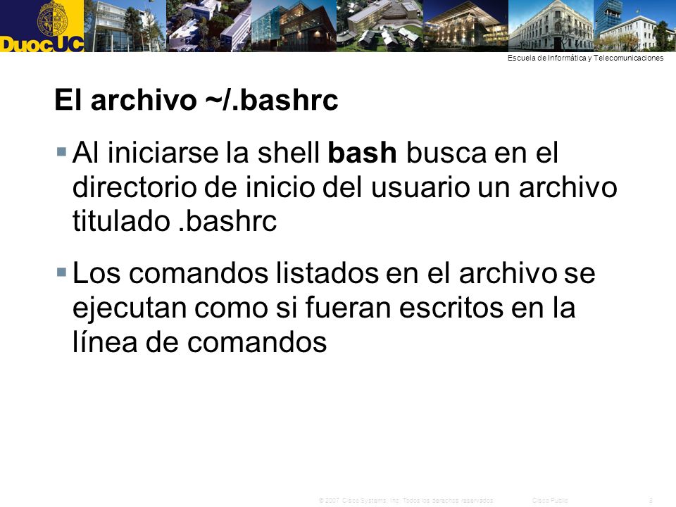 El archivo ~/.bashrc Al iniciarse la shell bash busca en el directorio de inicio del usuario un archivo titulado .bashrc.