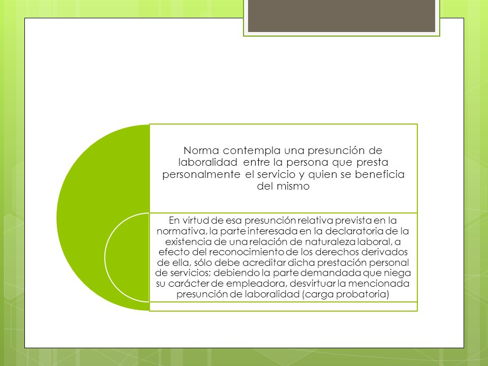 Norma contempla una presunción de laboralidad entre la persona que presta personalmente el servicio y quien se beneficia del mismo