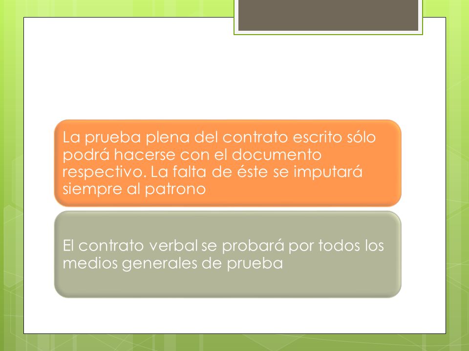 La prueba plena del contrato escrito sólo podrá hacerse con el documento respectivo. La falta de éste se imputará siempre al patrono