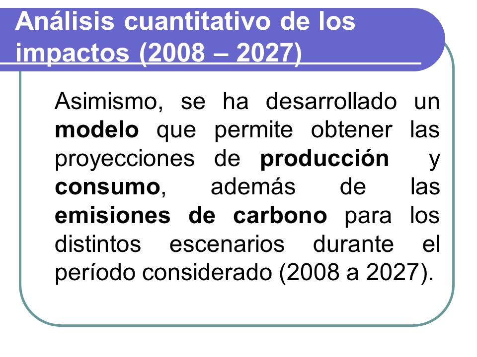 Análisis cuantitativo de los impactos (2008 – 2027)