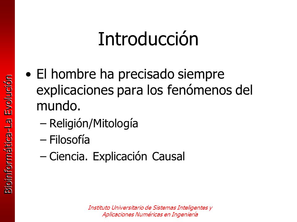 Introducción El hombre ha precisado siempre explicaciones para los fenómenos del mundo. Religión/Mitología.