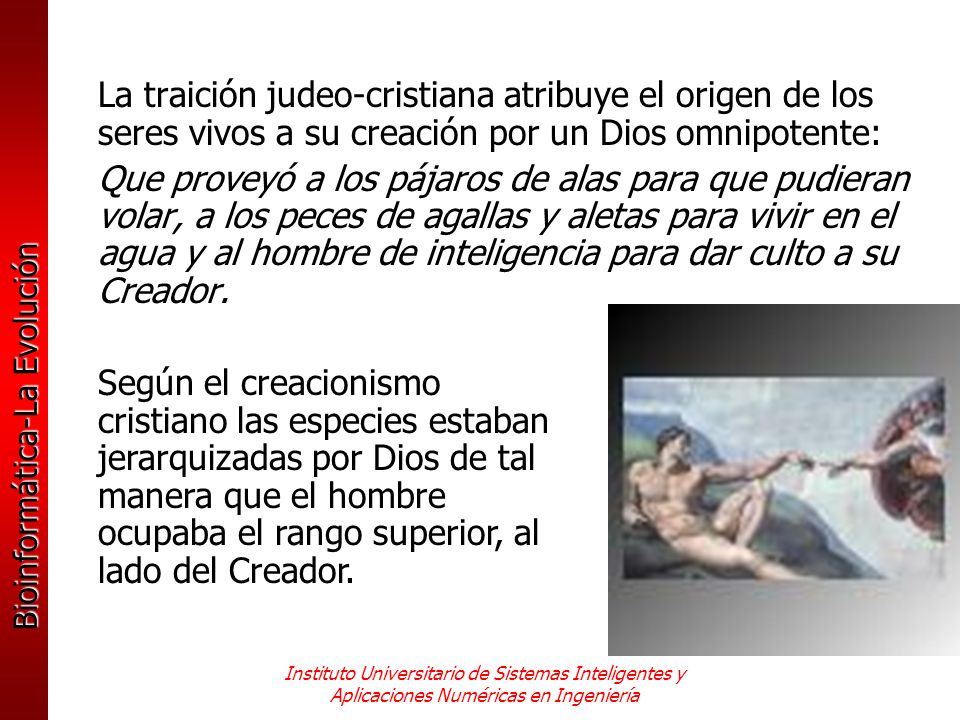 La traición judeo-cristiana atribuye el origen de los seres vivos a su creación por un Dios omnipotente:
