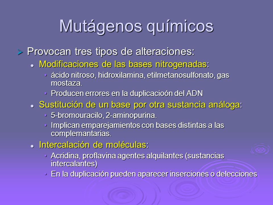Mutágenos químicos Provocan tres tipos de alteraciones: