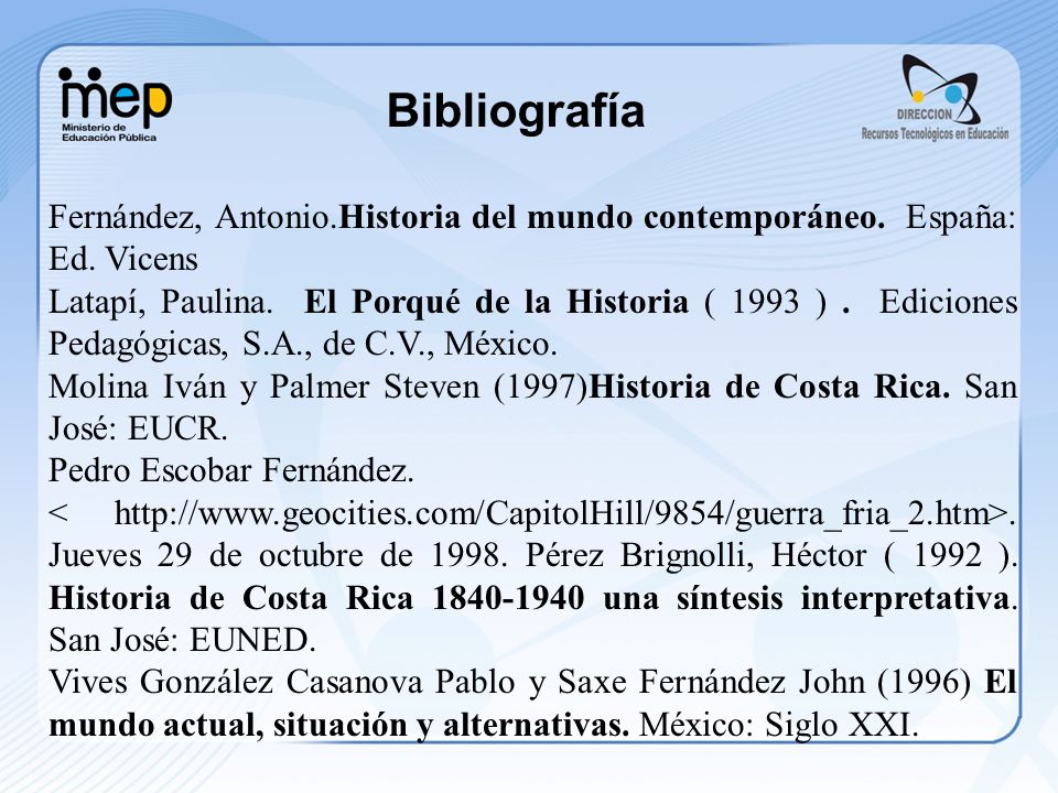 Bibliografía Fernández, Antonio.Historia del mundo contemporáneo. España: Ed. Vicens.