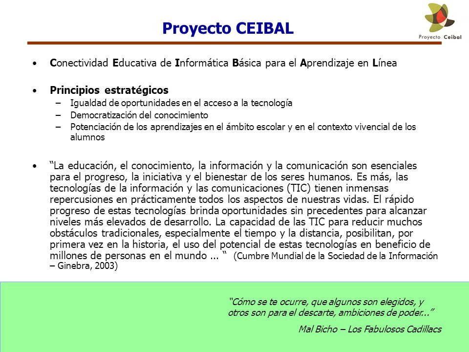 Proyecto CEIBAL Conectividad Educativa de Informática Básica para el Aprendizaje en Línea. Principios estratégicos.