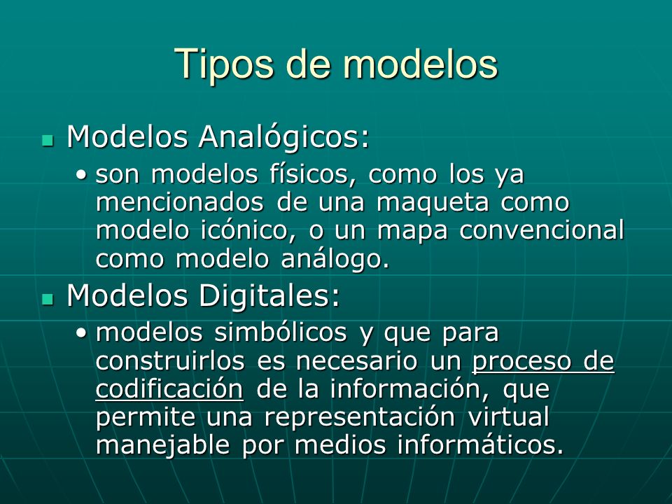 Tipos de modelos Modelos Analógicos: Modelos Digitales: