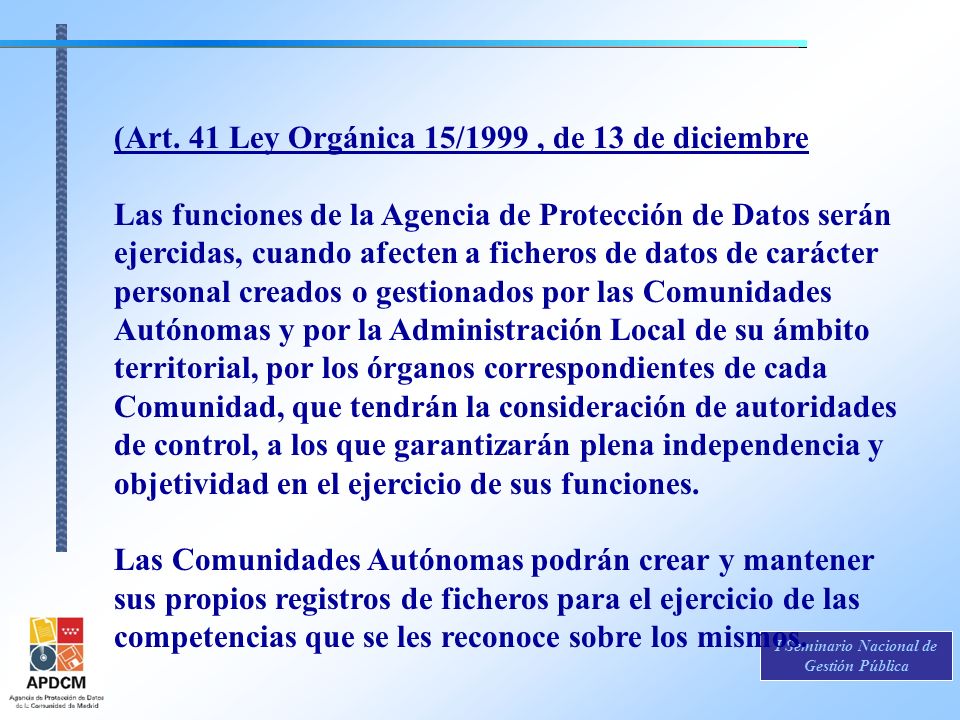 (Art. 41 Ley Orgánica 15/1999 , de 13 de diciembre