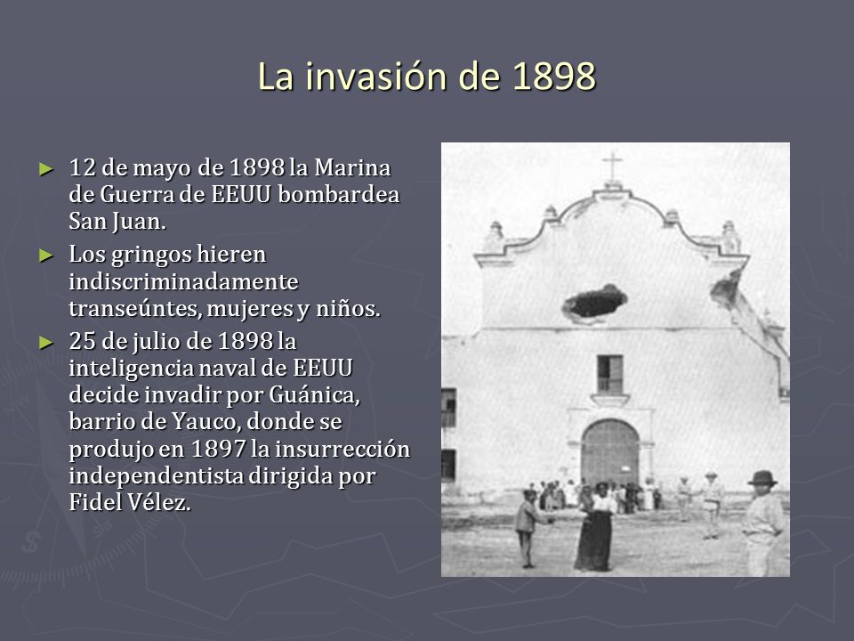La invasión de de mayo de 1898 la Marina de Guerra de EEUU bombardea San Juan.