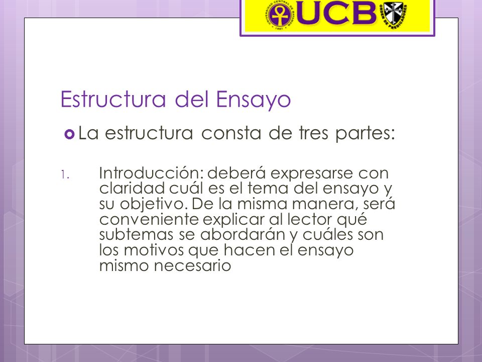 Estructura del Ensayo La estructura consta de tres partes: