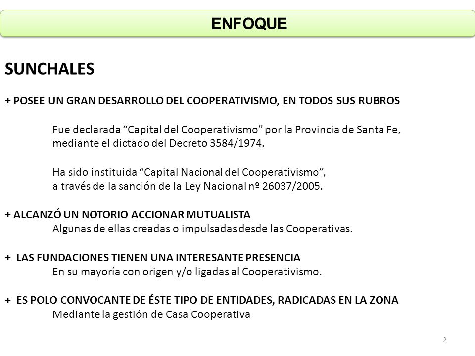 ENFOQUE SUNCHALES. + POSEE UN GRAN DESARROLLO DEL COOPERATIVISMO, EN TODOS SUS RUBROS.