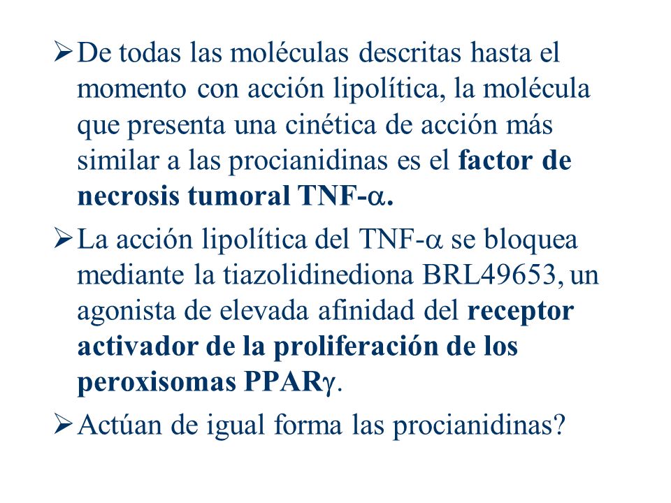 De todas las moléculas descritas hasta el momento con acción lipolítica, la molécula que presenta una cinética de acción más similar a las procianidinas es el factor de necrosis tumoral TNF-a.