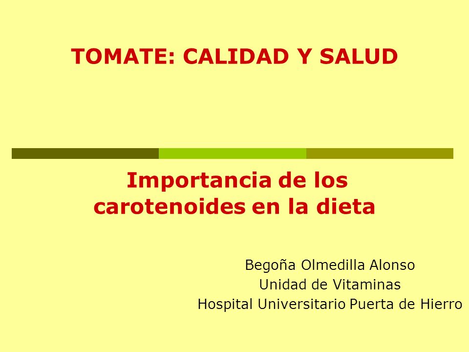 TOMATE: CALIDAD Y SALUD Importancia de los carotenoides en la dieta