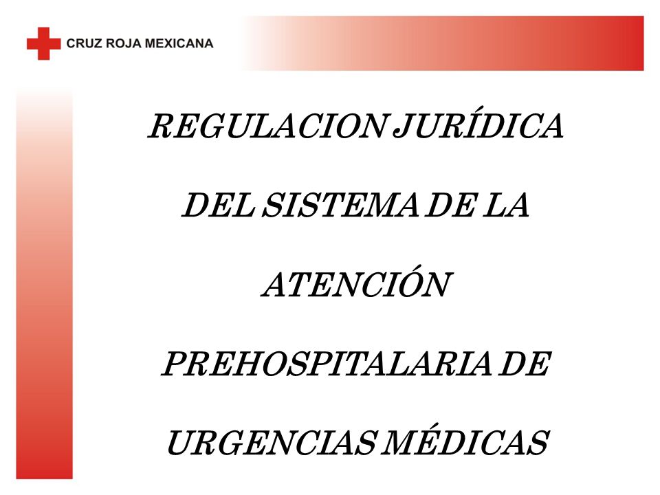 REGULACION JURÍDICA DEL SISTEMA DE LA ATENCIÓN PREHOSPITALARIA DE URGENCIAS MÉDICAS
