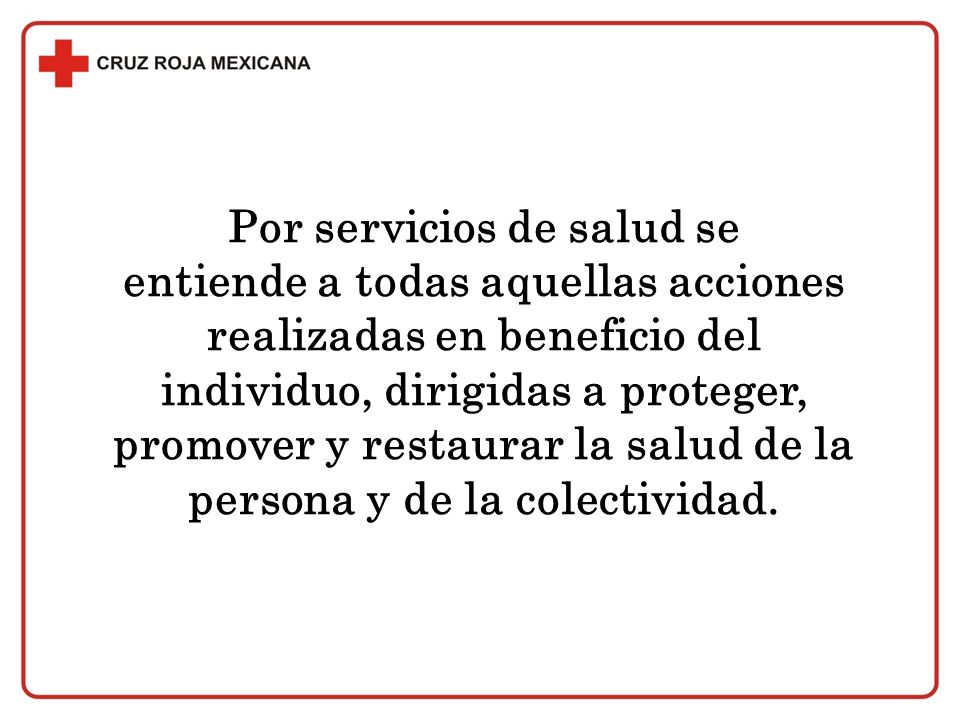 Por servicios de salud se entiende a todas aquellas acciones