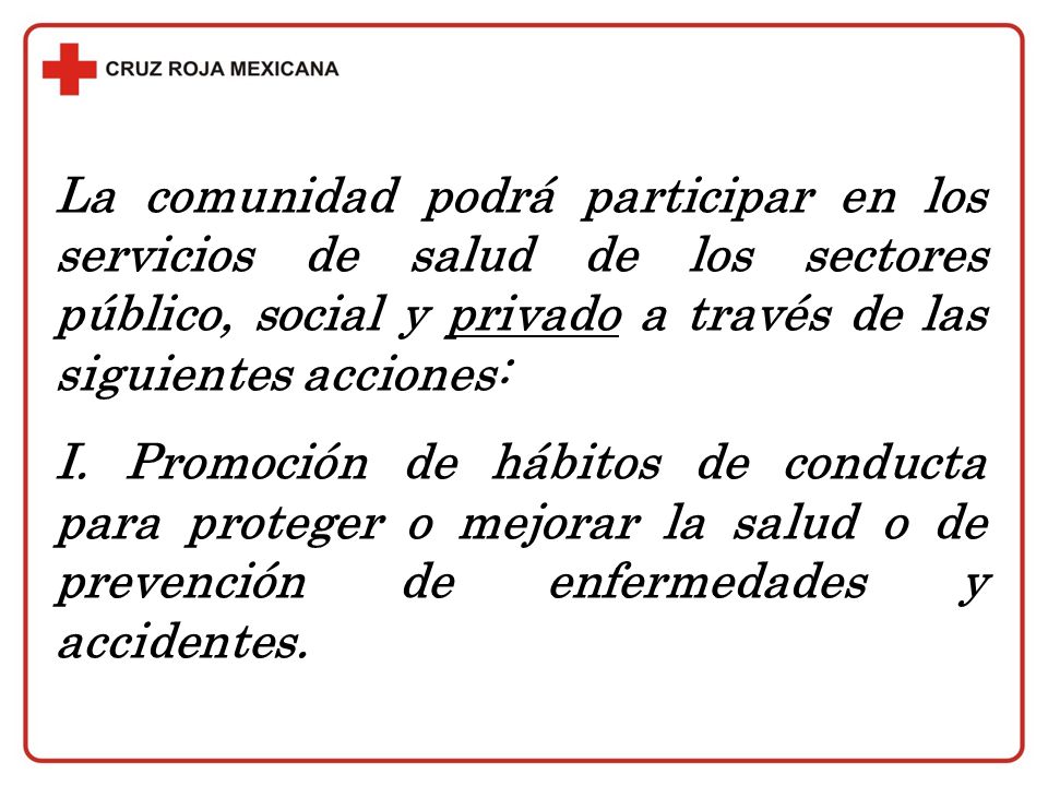 La comunidad podrá participar en los servicios de salud de los sectores público, social y privado a través de las siguientes acciones: