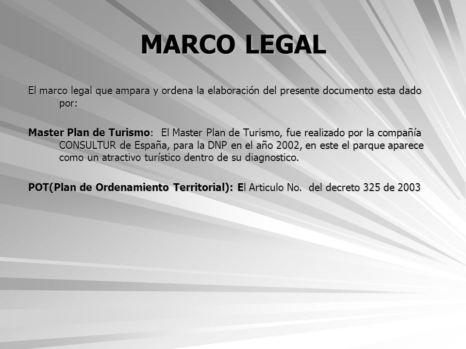 MARCO LEGAL El marco legal que ampara y ordena la elaboración del presente documento esta dado por: