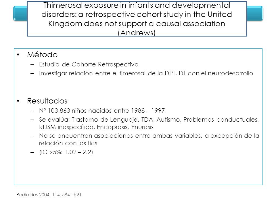 Thimerosal exposure in infants and developmental disorders: a retrospective cohort study in the United Kingdom does not support a causal association