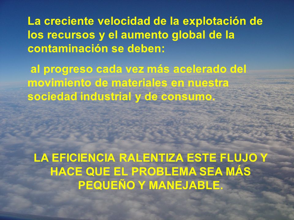 La creciente velocidad de la explotación de los recursos y el aumento global de la contaminación se deben: