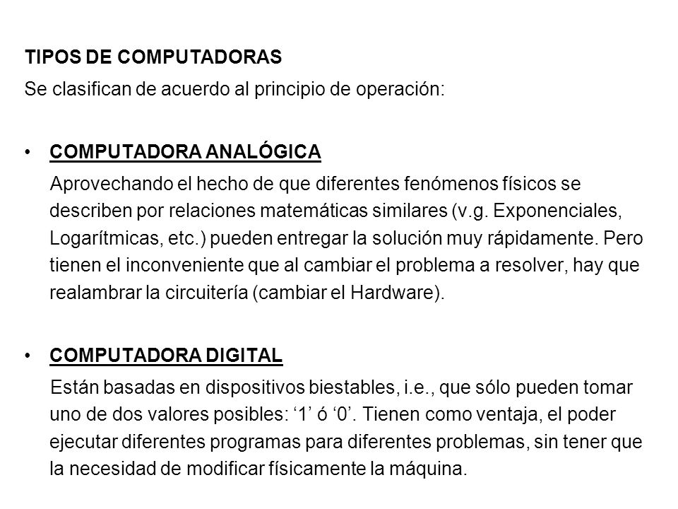 TIPOS DE COMPUTADORAS Se clasifican de acuerdo al principio de operación: COMPUTADORA ANALÓGICA.