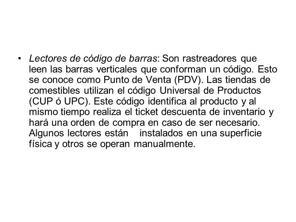 Lectores de código de barras: Son rastreadores que leen las barras verticales que conforman un código.