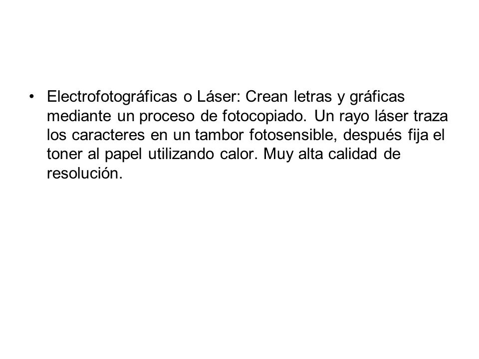 Electrofotográficas o Láser: Crean letras y gráficas mediante un proceso de fotocopiado.