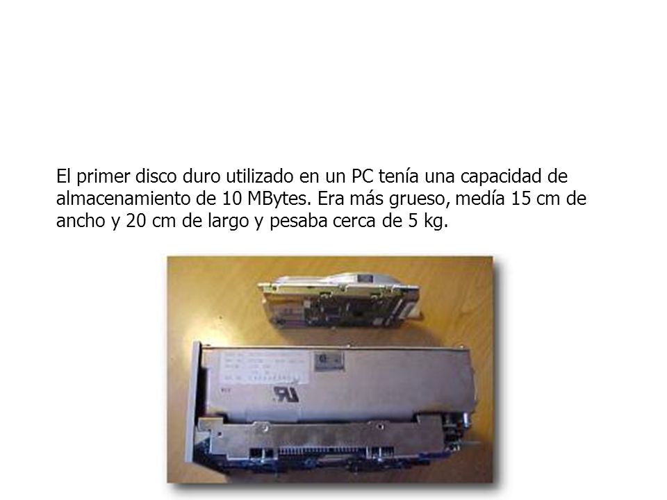 El primer disco duro utilizado en un PC tenía una capacidad de almacenamiento de 10 MBytes.