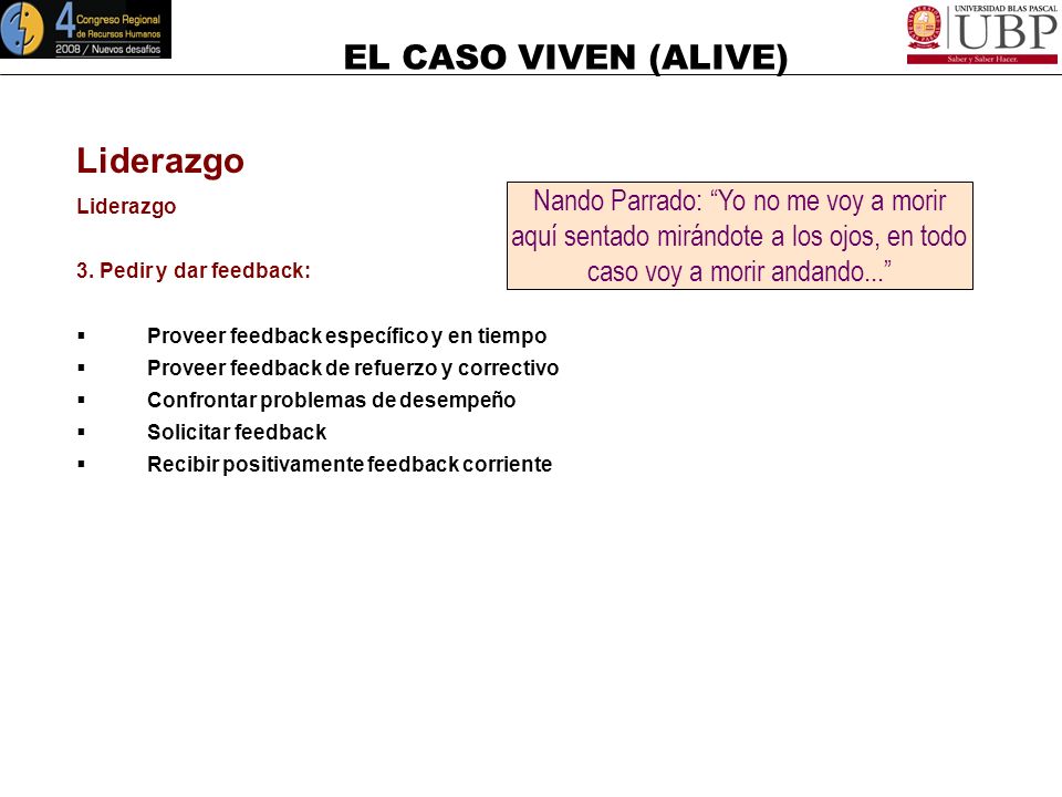 Liderazgo 3. Pedir y dar feedback: Proveer feedback específico y en tiempo. Proveer feedback de refuerzo y correctivo.