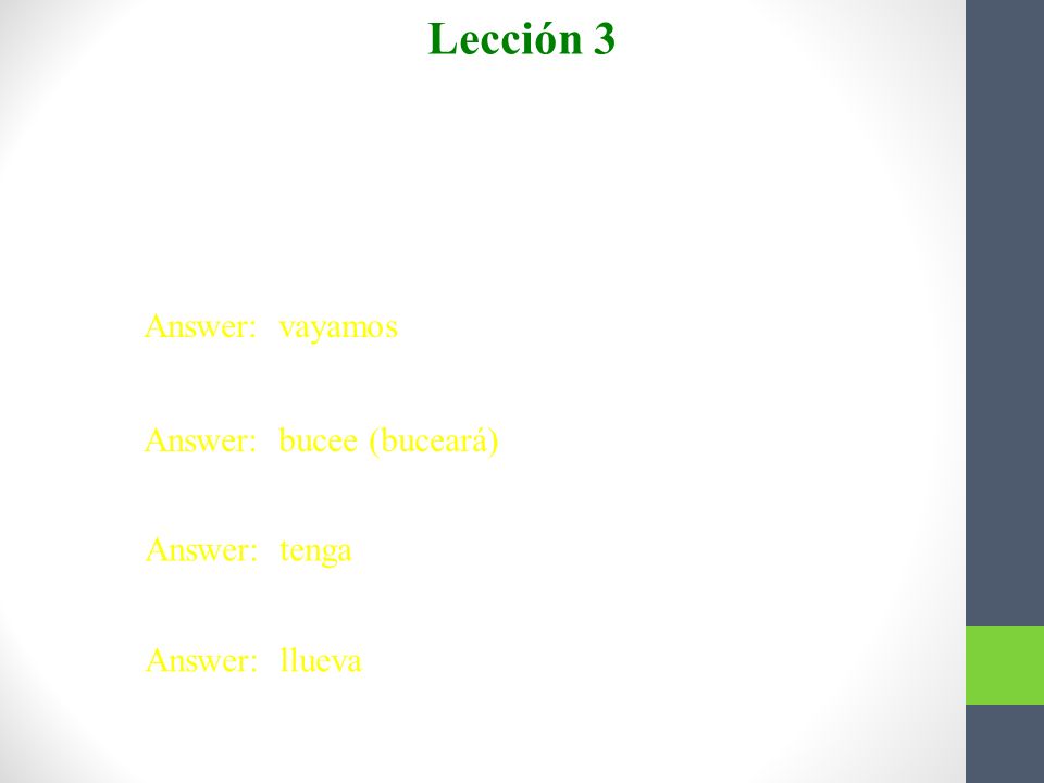 Lección 3 Completen. 1. Quizás nosotros ______ de compras después de