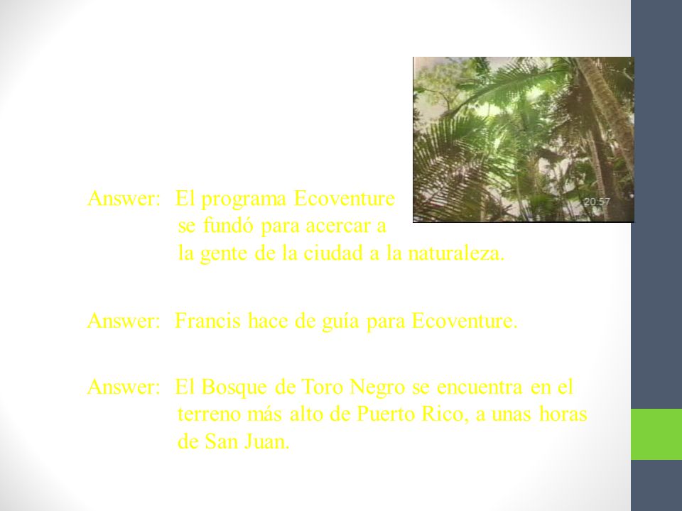 Contesten. 1. ¿Para qué se fundó el programa Ecoventure en 1999