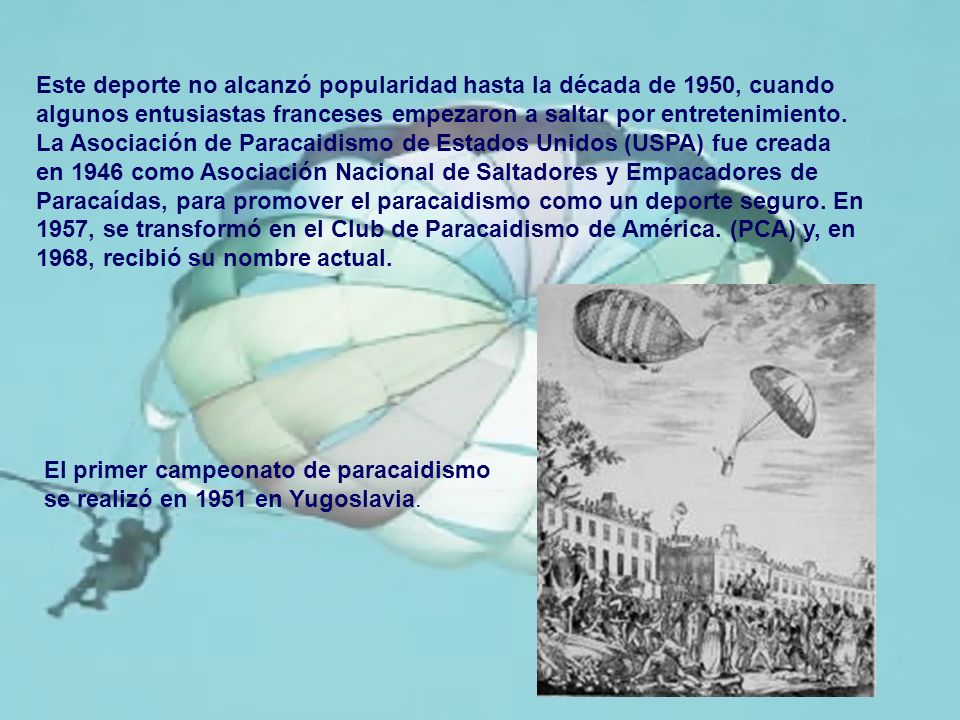 Este deporte no alcanzó popularidad hasta la década de 1950, cuando algunos entusiastas franceses empezaron a saltar por entretenimiento.