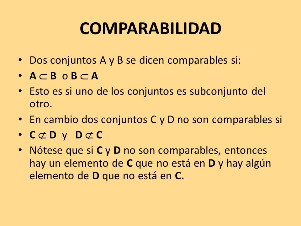 COMPARABILIDAD Dos conjuntos A y B se dicen comparables si: